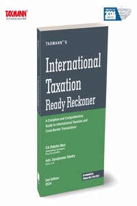 Taxmann's International Taxation Ready Reckoner â€“ India's first 'ready reckoner' designed to simplify cross-border tax complexities with practical guidance, case studies, etc.