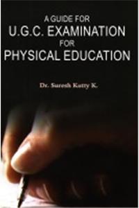 A guide for u.g.c.examination for physical education