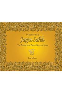 Understanding Japjee Sahib The Essence of Guru Granth Sahib