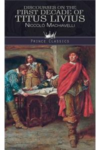 Discourses on the First Decade of Titus Livius