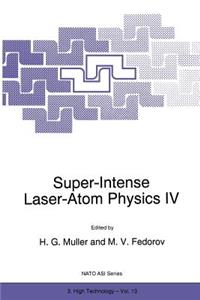 Super-Intense Laser-Atom Physics IV