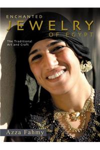 Enchanted Jewelry of Egypt: The Traditional Art and Craft