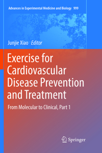 Exercise for Cardiovascular Disease Prevention and Treatment