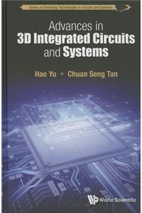 Advances in 3D Integrated Circuits and Systems