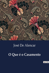 O Que é o Casamento