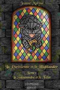 La Parisienne Et Le Highlander: T1 La Salamandre Et Le Felin