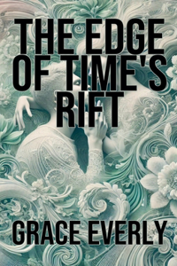 The Edge of Time's Rift