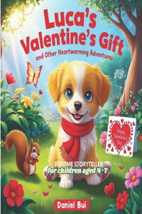 Luca's Valentine's Gift and Other Heartwarming Adventures