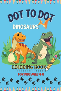 Dot to Dot Dinosaurs Coloring Book for Kids Ages 4-8