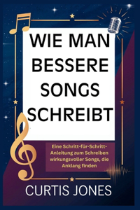 Wie Man Bessere Songs Schreibt