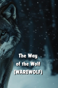 The Way of the Wolf (WAREWOLF)