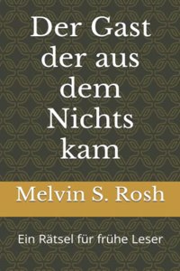Gast der aus dem Nichts kam