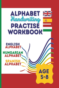 Alphabet Handwriting Practise workbook - in English, Spanish and Hungarian - Inglés, Espanol y Hungaro - angolul, spanyolul és magyarul, Trace letters of Alphabet of English, Spanish, Hungarian