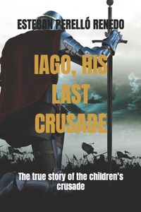 Iago, His Last Crusade