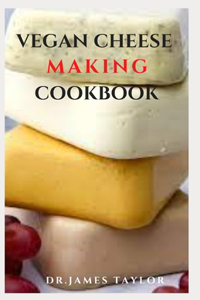 Vegan Cheese Making Cookbook