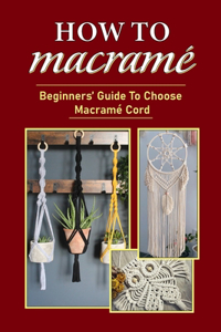 How To Macramé