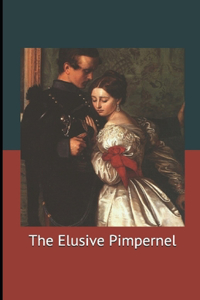 The Elusive Pimpernel Illustrated