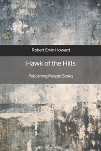 Hawk of the Hills - Publishing People Series