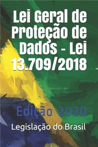 Lei Geral de Proteção de Dados - Lei 13.709/2018