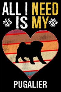All I Need Is My Pugalier