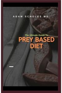 The Ultimate Guide to Prey Based Diet