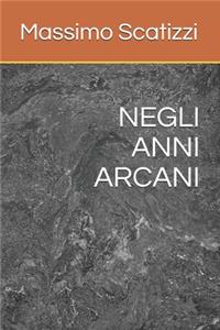 Negli Anni Arcani