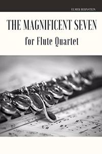 Magnificent Seven for Flute Quartet