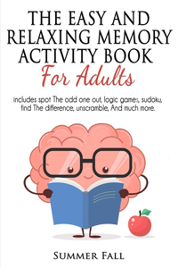 The Easy and Relaxing Memory Activity Book for Adult