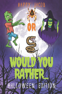 Would You Rather Halloween Edition