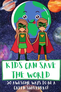 Kids Can Save The World