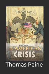 The American Crisis Original (Classic Edition Annotated)