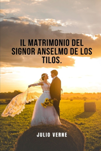 Il matrimonio del signor Anselmo de los Tilos.