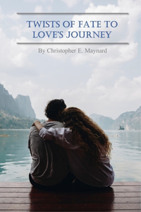 Twists of Fate to Love's Journey