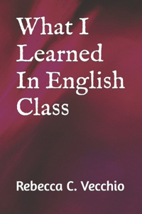 What I Learned In English Class
