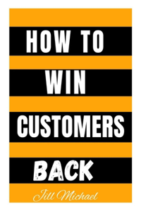 How to Win Customers Back