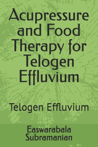Acupressure and Food Therapy for Telogen Effluvium