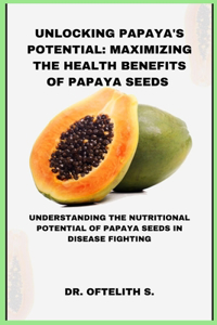 Unlocking Papaya's Potential