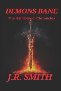 Demons Bane: The Half-Blood Chronicles