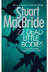 22 Dead Little Bodies (A Logan and Steel short novel)