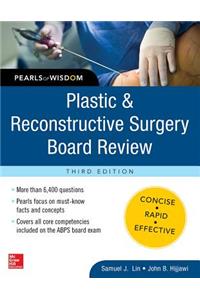 Plastic and Reconstructive Surgery Board Review: Pearls of Wisdom, Third Edition