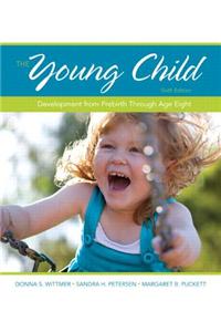 The Young Child: Development from Prebirth Through Age Eight