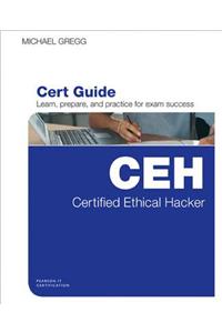 Certified Ethical Hacker (Ceh) Cert Guide