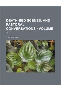Death-Bed Scenes, and Pastoral Conversations (Volume 1)