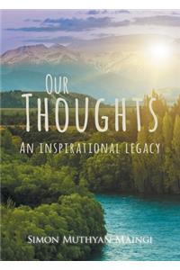 Our Thoughts