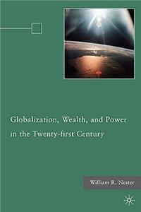 Globalization, Wealth, and Power in the Twenty-First Century