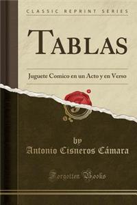Tablas: Juguete Comico En Un Acto Y En Verso (Classic Reprint)