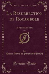 La Résurrection de Rocambole, Vol. 4