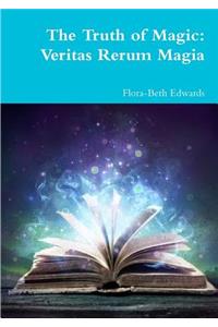 The Truth of Magic: Veritas Rerum Magia
