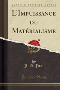 L'Impuissance Du MatÃ©rialisme (Classic Reprint)