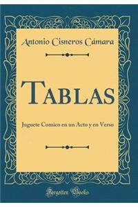 Tablas: Juguete Comico En Un Acto Y En Verso (Classic Reprint)